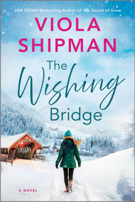 The Wishing Bridge by Viola Shipman, 9781525804861