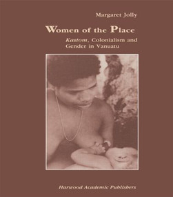 Women of the Place (Kastom, Colonialism and Gender in Vanuatu) - 9789057021367 by Margaret Jolly, 9789057021367