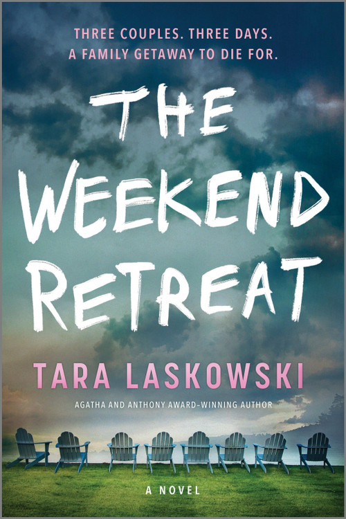 The Weekend Retreat (A Novel) by Tara Laskowski, 9781525811456