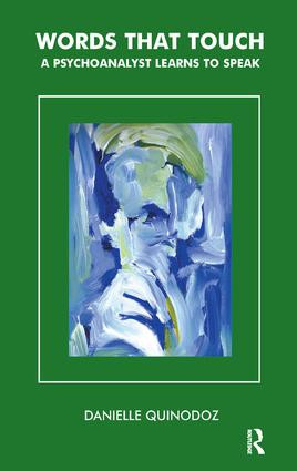 Words That Touch (A Psychoanalyst Learns to Speak) - 9781855759435 by Danielle Quinodoz, 9781855759435
