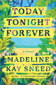 Today Tonight Forever by Madeline Kay Sneed, 9781525819599