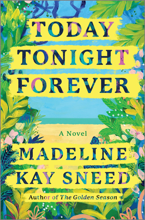Today Tonight Forever by Madeline Kay Sneed, 9781525819599