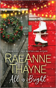 All Is Bright by RaeAnne Thayne, 9781335004987