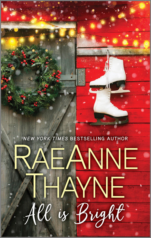 All Is Bright by RaeAnne Thayne, 9781335004987