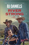 River Strong by B.J. Daniels, 9781335508140