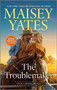The Troublemaker - 9781335600806 by Maisey Yates, 9781335600806