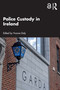 Police Custody in Ireland by Yvonne Daly, 9781032469706