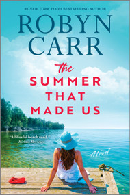 The Summer That Made Us (A Novel) by Robyn Carr, 9780778310877