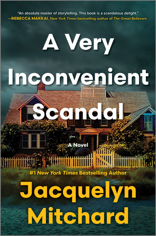 A Very Inconvenient Scandal (A novel) by Jacquelyn Mitchard, 9780778369370
