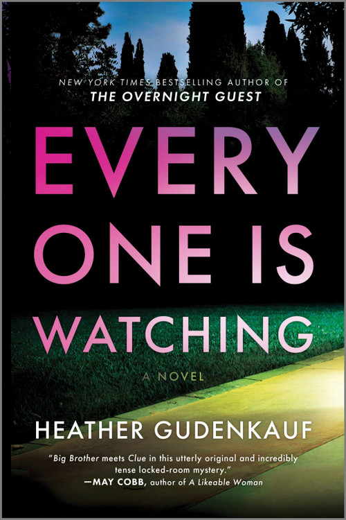 Everyone Is Watching (A Locked-Room Thriller) by Heather Gudenkauf, 9780778310792