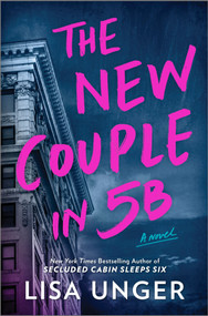 The New Couple in 5B (A Novel) by Lisa Unger, 9780778333340