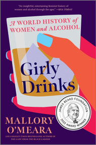 Girly Drinks (A World History of Women and Alcohol) - 9781335005472 by Mallory O'Meara, 9781335005472