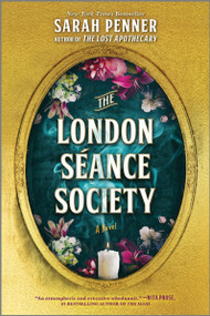 The London Séance Society (A Novel) - 9780778334439 by Sarah Penner, 9780778334439