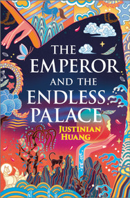 The Emperor and the Endless Palace (A Romantasy Novel) by Justinian Huang, 9780778305231