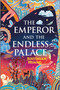 The Emperor and the Endless Palace (A Romantasy Novel) by Justinian Huang, 9780778305231