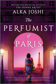 The Perfumist of Paris (A Novel) by Alka Joshi, 9780778305378