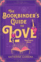 The Bookbinder's Guide to Love (A Cozy Enemies to Lovers Small Town Romance) by Katherine Garbera, 9781335041562