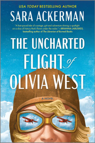 The Uncharted Flight of Olivia West (A Novel) - 9780778369516 by Sara Ackerman, 9780778369516