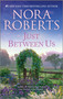 Just Between Us by Nora Roberts, 9781335452870
