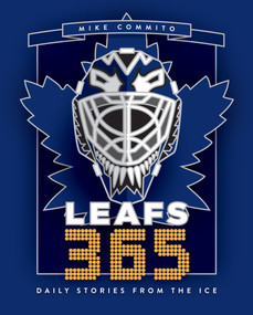 Leafs 365 (Daily Stories from the Ice) by Mike Commito, 9781459751378