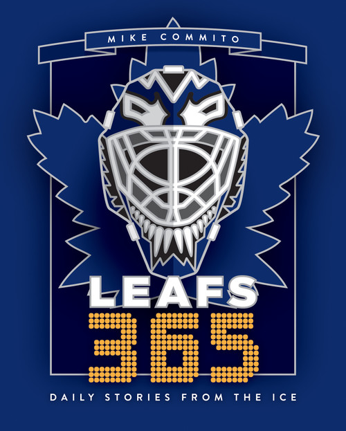 Leafs 365 (Daily Stories from the Ice) by Mike Commito, 9781459751378