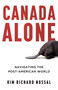 Canada Alone (Navigating the Post-American World) by Kim Richard Nossal, 9781459752450