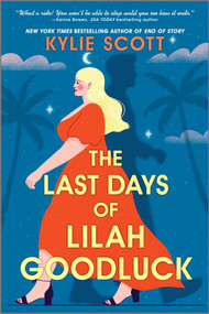 The Last Days of Lilah Goodluck by Kylie Scott, 9781525804809