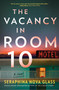 The Vacancy in Room 10 (A Thrilling Mystery Unraveling Secrets and Dangerous Lies in a Sinister Apartment Complex) by Seraphina Nova Glass, 9781525809804