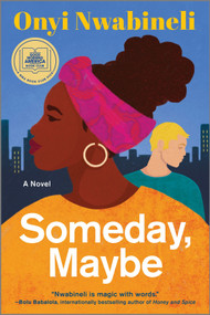 Someday, Maybe - 9781525809828 by Onyi Nwabineli, 9781525809828