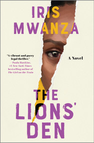 The Lions' Den (A Novel) by Iris Mwanza, 9781525819544