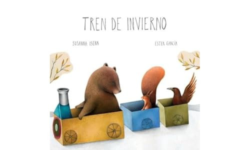 Tren de invierno (The Winter Train) (Spanish Edition) by Susanna Isern, Ester García, 9788415784807