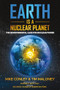 Earth is a Nuclear Planet (The Environmental Case for Nuclear Power) by Mike Conley, Tim Maloney Ph.D, Stephen A. Boyd Ph. D., 9781637700594