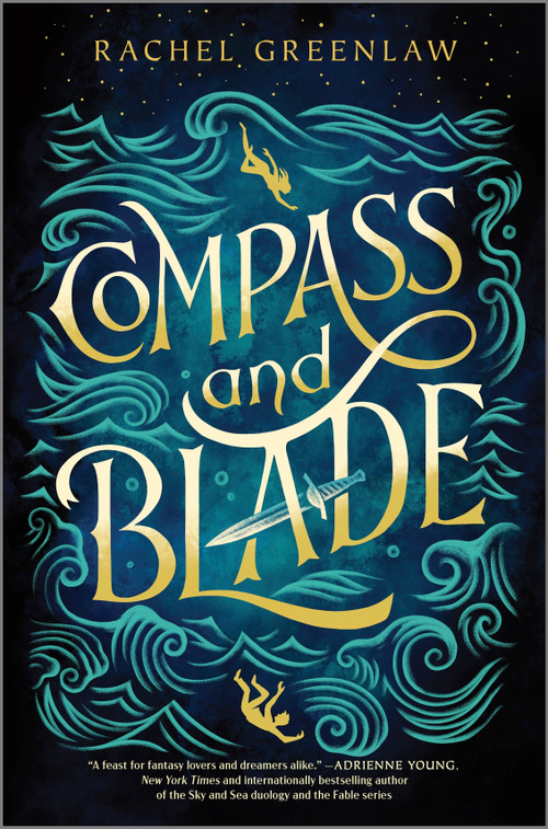 Compass and Blade by Rachel Greenlaw, 9781335012326