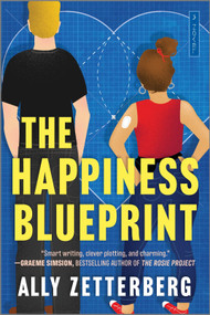 The Happiness Blueprint (A Novel) by Ally Zetterberg, 9780778369714
