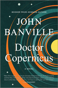 Doctor Copernicus (A Novel) by John Banville, 9781335145895