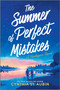 The Summer of Perfect Mistakes (A Spicy New Adult Beach Read Romance) by Cynthia St. Aubin, 9781335041654