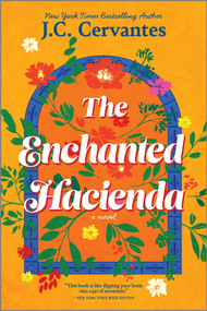 The Enchanted Hacienda (A Novel) - 9780778310433 by J.C. Cervantes, 9780778310433