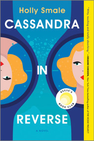 Cassandra in Reverse (A Reese's Book Club Pick) - 9780778305446 by Holly Smale, 9780778305446