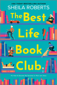 The Best Life Book Club (A Novel) by Sheila Roberts, 9780778305484