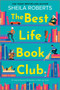 The Best Life Book Club (A Novel) by Sheila Roberts, 9780778305484