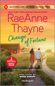 Change of Fortune & The Five-Day Reunion (Two Heartfelt Romance Novels) by RaeAnne Thayne, Mona Shroff, 9781335008923