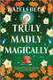 Truly Madly Magically by Hazel Beck, 9781525804731