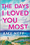 The Days I Loved You Most (A Novel) by Amy Neff, 9780778310471