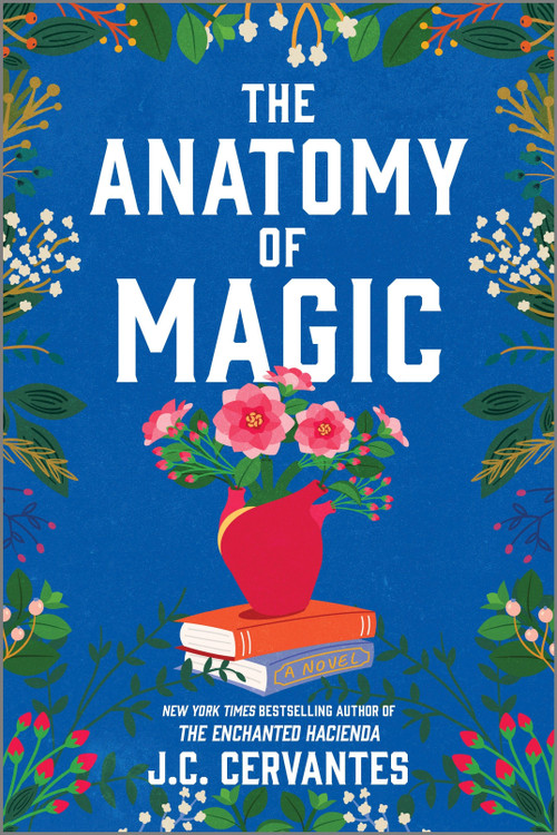 The Anatomy of Magic (A Novel) by J.C. Cervantes, 9780778310822