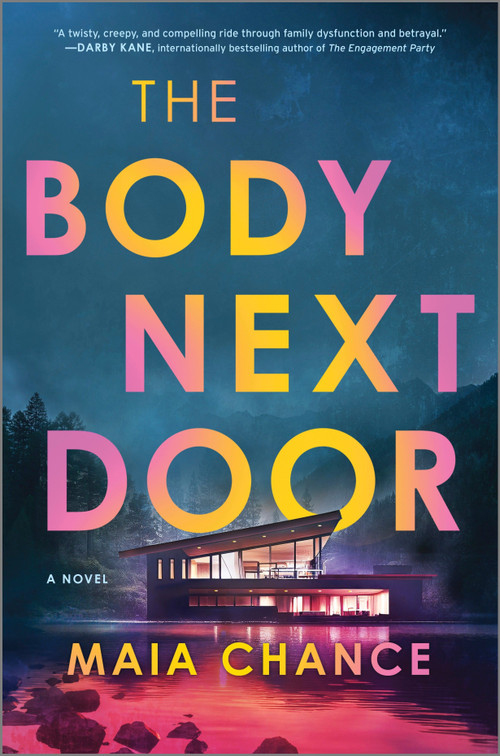 The Body Next Door (A Novel) by Maia Chance, 9780778310419