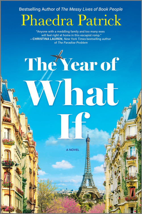 The Year of What If (A Novel) by Phaedra Patrick, 9780778310891