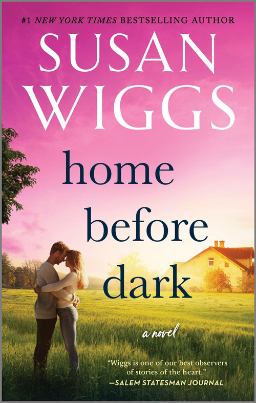 Home Before Dark (A Novel) by Susan Wiggs, 9780778369554