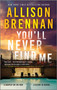 You'll Never Find Me (An Angelhart Investigations Novel) by Allison Brennan, 9780778305279
