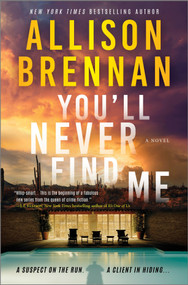You'll Never Find Me (An Angelhart Investigations Novel) - 9780778305286 by Allison Brennan, 9780778305286