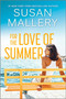 For the Love of Summer (A Summer Beach Read) by Susan Mallery, 9780778305521